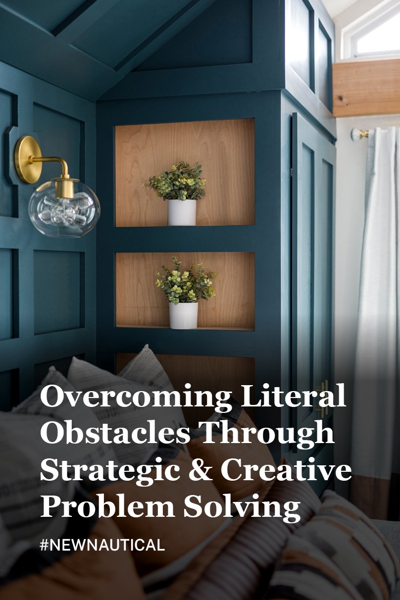 Overcoming Literal Obstacles Through Strategic & Creative Problem Solving – #TheNewNautical